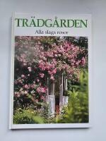 Tr&auml;dg&aring;rden : Alla slags rosor