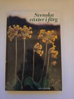 Svenska v&auml;xter i f&auml;rg