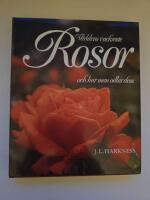 V&auml;rldens vackraste rosor och hur man odlar dem