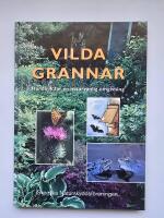Vilda grannar : handbok f&ouml;r en naturv&auml;nlig omgivning