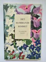 Det blommande hemmet : en presentbok fr&aring;n Husmodern