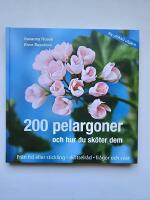 200 pelargoner och hur du sk&ouml;ter dem