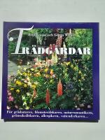 Tr&auml;dg&aring;rdar : [f&ouml;r gr&auml;shataren, blomster&auml;lskaren, naturromantikern, gr&ouml;nsaks&auml;lskaren, allergikern, vattendyrkaren-]