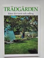 Tr&auml;dg&aring;rden : Id&eacute;er f&ouml;r tomt och odling