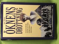 &Ouml;knens drottning. Gertrude Bell (1868-1926) &auml;ventyrerska, spion, r&aring;dgivare till kungar, Lawrence av Arabiens f&ouml;rtrogna.