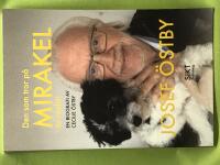 Den som tror p&aring; mirakel &auml;r realist [Josef &Ouml;stby : en biografi]