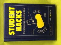 Studenthacks smarta tips som g&ouml;r studentlivet l&auml;ttare : fler &auml;n 130 smart tips!