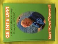 Ge inte upp - fr&aring;n misshandlad anstaltsunge till m&auml;stare i sj&auml;lvf&ouml;rsvar