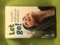Let go! bli fri fr&aring;n ditt kontrollbehov