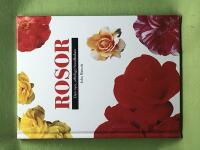 Rosor - Den nya, utf&ouml;rliga handboken