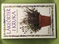 L&auml;ke&ouml;rter i kruka [odla l&auml;ke&ouml;rter och bered &ouml;rtkurer mot vanliga &aring;kommor]
