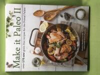 Make it Paleo II - Over 175 New Grain-Free Recipes for the Primal Palate