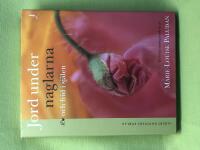 Jord under naglarna och frid i sj&auml;len en hel&aring;rstr&auml;dg&aring;rdsbok