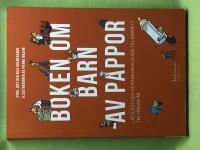 Boken om barn - av pappor l&auml;ttl&auml;st och vetenskaplig guide till barnets tre f&ouml;rsta &aring;r