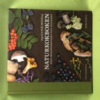 Naturkokboken fr&aring;n skogspromenaden till tallriken