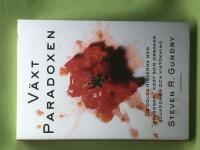 V&auml;xtparadoxen de dolda riskerna med "h&auml;lsosam" kost som orsakar sjukdomar och vikt&ouml;kning