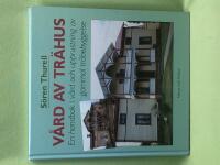 V&aring;rd av tr&auml;hus en handbok i v&aring;rd och upprustning av gammal tr&auml;bebyggelse