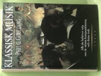 Klassisk musik -allt du beh&ouml;ver veta om de st&ouml;rsta komposit&ouml;rerna och deras verk