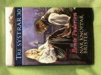 Tre systrar 30: N&auml;r knoppar brister 