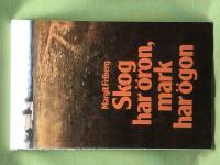 Skog har &ouml;ron, mark har &ouml;gon 