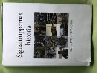 Signaltruppernas historia 1871-1937-1997-2006