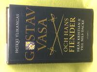 Gustav Vasa och hans fiender fr&aring;n Kristian II till Nils Dacke