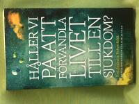 H&aring;ller vi p&aring; att f&ouml;rvandla livet till en sjukdom? 