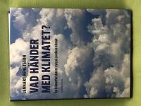 Vad h&auml;nder med klimatet? en klimatforskares syn p&aring; jordens klimat