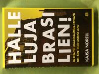 Halleluja, Brasilien! [en resa till knarkg&auml;ngens, favelans och den helige Andens land]