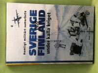 Sverige och Finland under kalla kriget hemligt milit&auml;rt samarbete