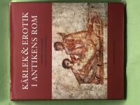 K&auml;rlek & erotik i antikens Rom 