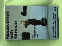 Neutralitet och f&ouml;rsvar perspektiv p&aring; svensk s&auml;kerhetspolitik 1809-1985