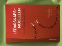 Ledarskapsmodellen konsten att matcha individuella och organisatoriska f&ouml;ruts&auml;ttningar