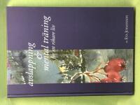 Avslappning & mental tr&auml;ning - f&ouml;r ett rikare liv en praktisk handledning i personlig utveckling