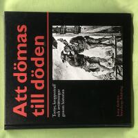 Att d&ouml;mas till d&ouml;den tortyr, kroppsstraff och avr&auml;ttningar genom historien