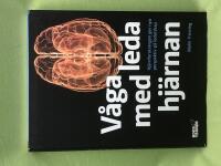 V&aring;ga leda med hj&auml;rnan hj&auml;rnforskningen ger nya perspektiv p&aring; ledarskap
