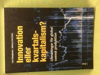 Innovation eller kvartalskapitalism? utmaningar f&ouml;r global svensk produktion