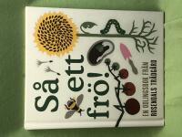 S&aring; ett fr&ouml;! en odlingsbok fr&aring;n Rosendals tr&auml;dg&aring;rd