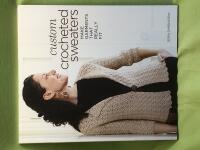 Custom Crocheted Sweaters: Make Garments that Really Fit