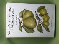 V&aring;ra p&auml;ron-, plommon- och k&ouml;rsb&auml;rssorter deras historia, egenskaper och k&auml;nnetecken