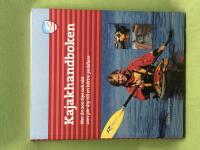 Kajakhandboken mer &auml;n 200 tips och r&aring;d som g&ouml;r dig till en b&auml;ttre paddlare