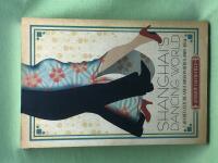 Shanghai's Dancing World?Cabaret Culture and Urban Politics, 1919-1954