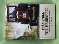 Från stall till maskinhall lantbrukets maskin- och redskapshistoria under 1900-talet