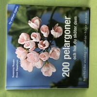 200 pelargoner och hur du sk&ouml;ter dem
