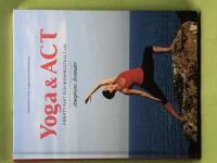 Yoga & ACT f&ouml;r ett rikt och meningsfullt liv