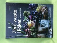 Zero waste i k&ouml;ket konsten att anv&auml;nda spill, spad och kanter