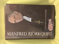 Manfred Bj&ouml;rkquist ungkyrkor&ouml;relsens ledare, Sigtunastiftelsens grundare och Stockholms stifts f&ouml;rste biskop