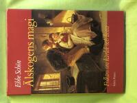 &Auml;lskogens magi folktro om k&auml;rlek och lusta