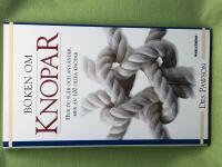 Boken om knopar [hur du sl&aring;r och anv&auml;nder mer &auml;n 100 olika knopar]