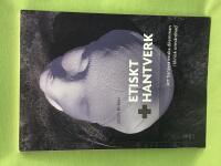 Etiskt hantverk att hantera etiska dilemman i klinisk omv&aring;rdnad